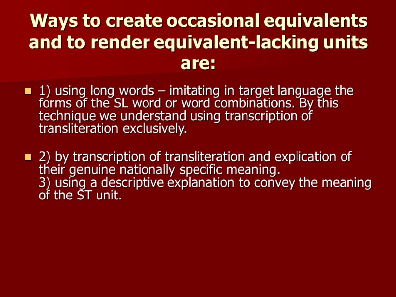 Ways to create occasional equivalents and to render equivalent-lacking units are:  1) using